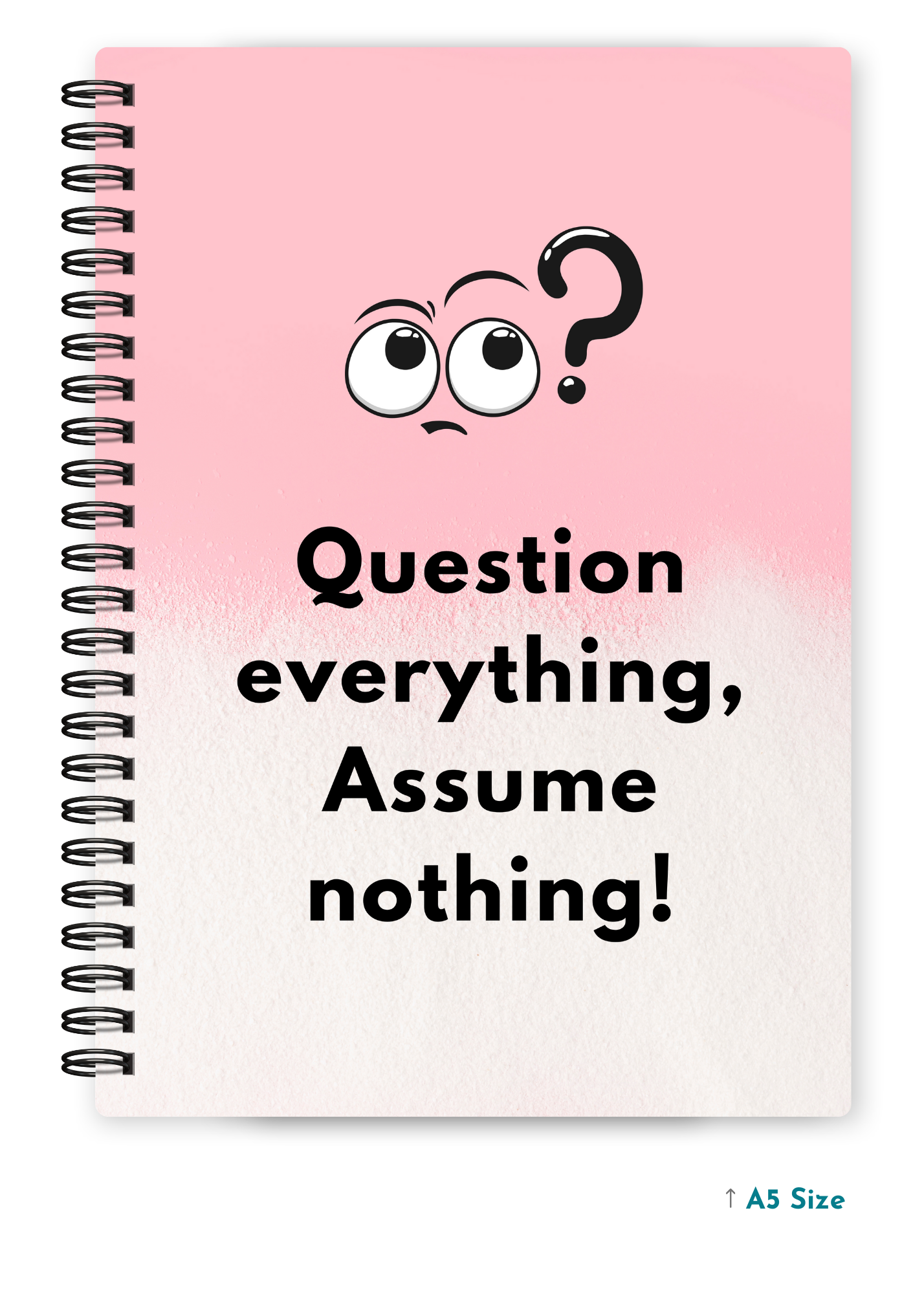 QUESTION EVERYTHING cover page - A5 / A6 Size Wiro Notebook