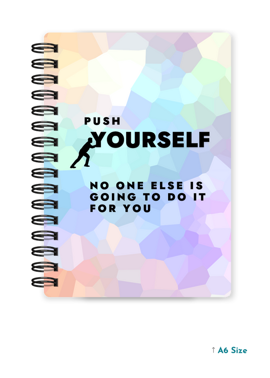 PUSH YOURSELF cover page - A5 / A6 Size Wiro Notebook