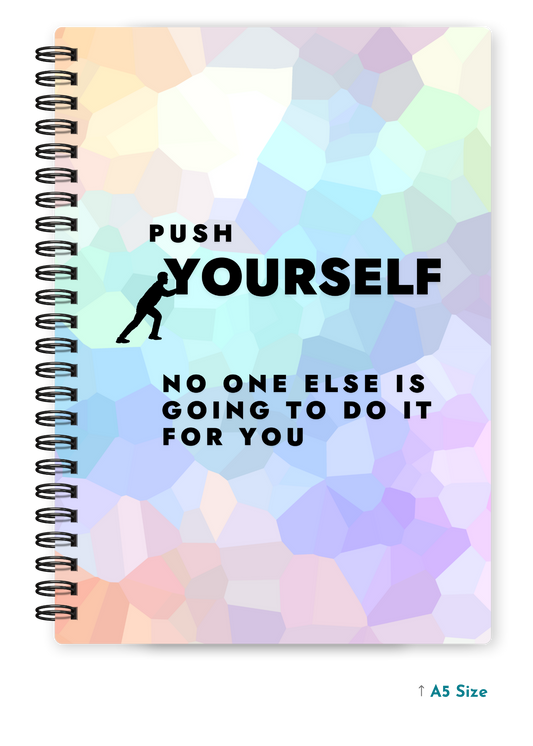 PUSH YOURSELF cover page - A5 / A6 Size Wiro Notebook