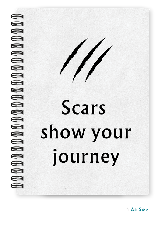 SCARS SHOW YOUR JOURNEY cover page - A5 / A6 Size Wiro Notebook