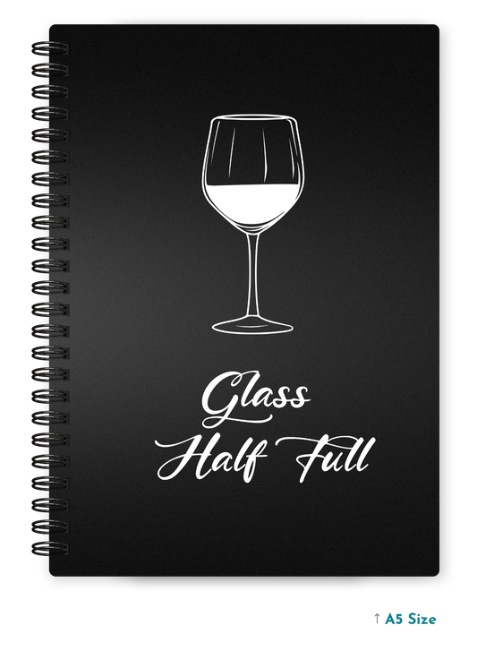 GLASS HALF FULL cover page - A5 / A6 Size Wiro Notebook