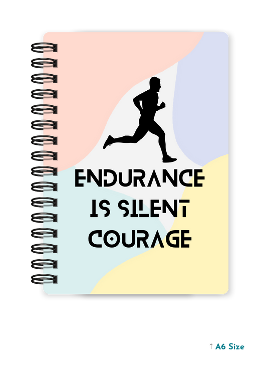 ENDURANCE IS SILENT COURAGE cover page - A5 / A6 Size Wiro Notebook