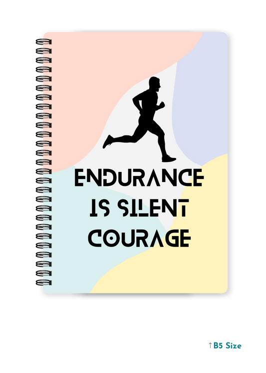 ENDURANCE IS SILENT COURAGE cover page - A4 / B5 Size Wiro Notebook