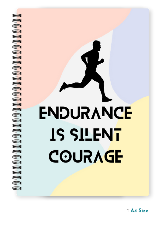 ENDURANCE IS SILENT COURAGE cover page - A4 / B5 Size Wiro Notebook