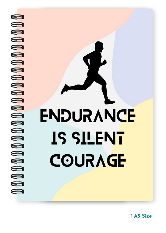 ENDURANCE IS SILENT COURAGE cover page - A5 / A6 Size Wiro Notebook