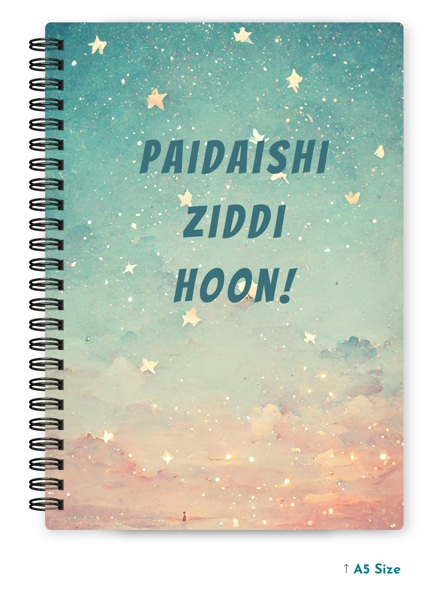 PAIDAISHI ZIDDI HOON! cover page - A5 / A6 Size Wiro Notebook