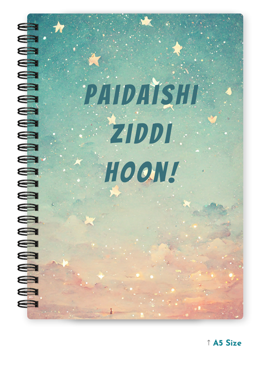 PAIDAISHI ZIDDI HOON! cover page - A5 / A6 Size Wiro Notebook